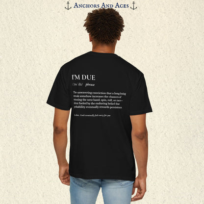 Casino Logic | I'm Due | Funny Gambling Shirt