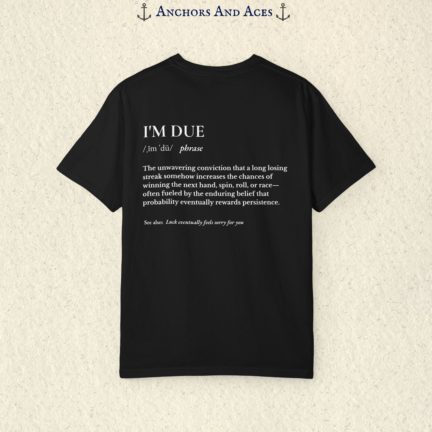 Casino Logic | I'm Due | Funny Gambling Shirt