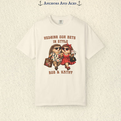 Personalized casino couples shirt with illustrated hedgehog pair, Hedging Our Bets in Style artwork, and Bob & Kathy custom text.