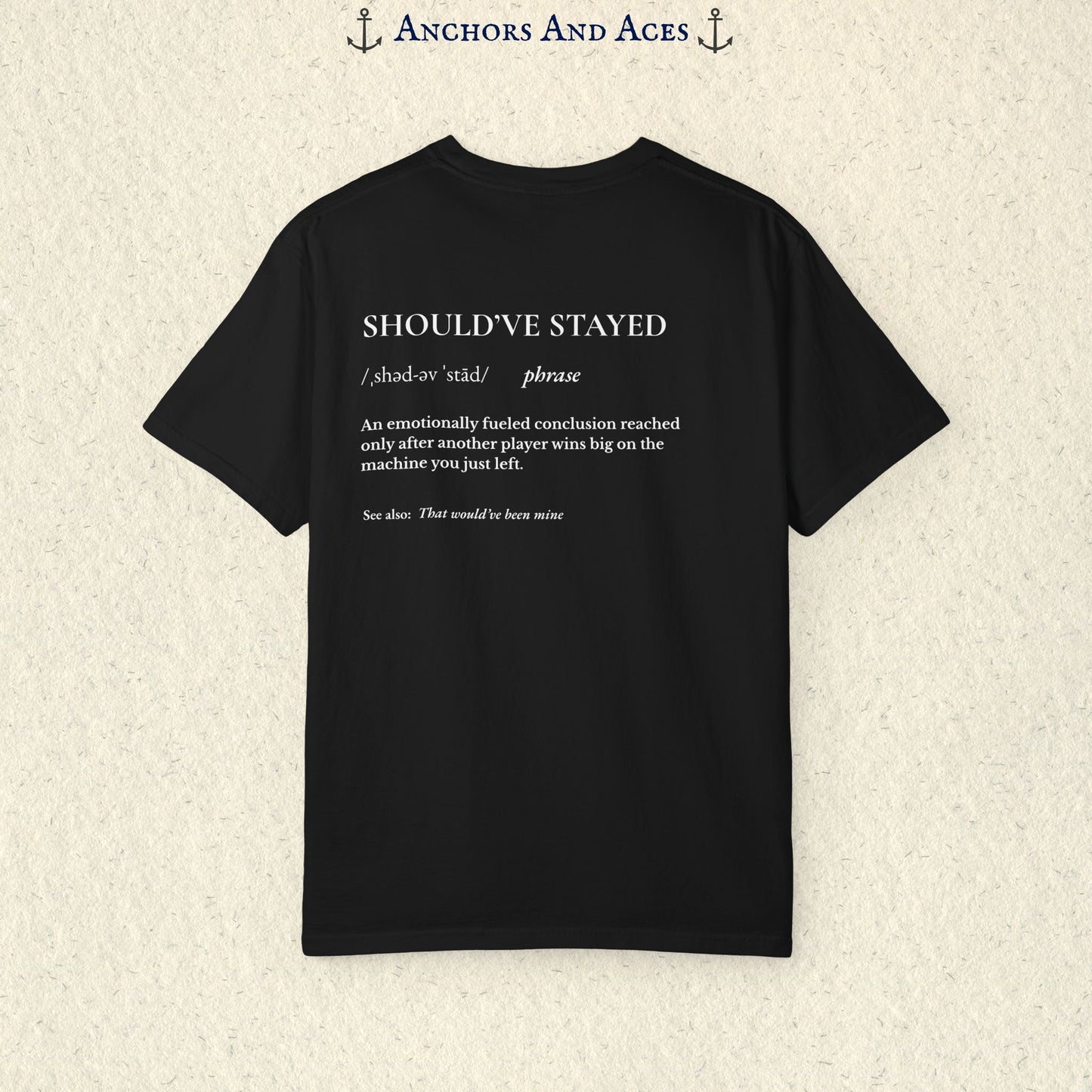 Should've Stayed | Funny Slot Machine Shirt | Casino Logic™