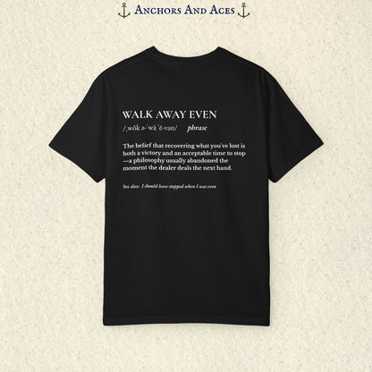 Walk Away Even | Funny Gambling Shirt | Casino Logic™